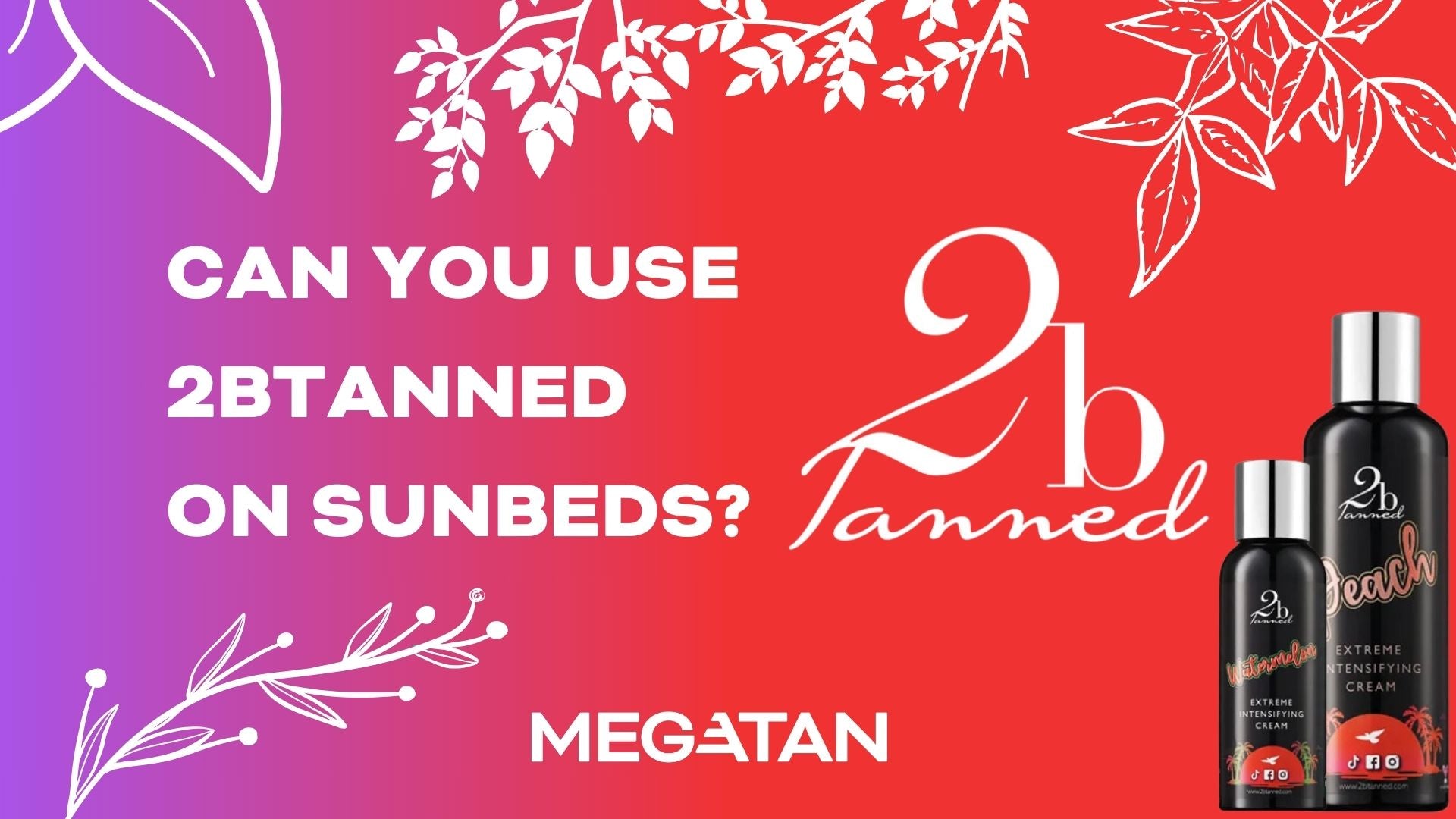 Can you use 2bTanned on sunbeds?