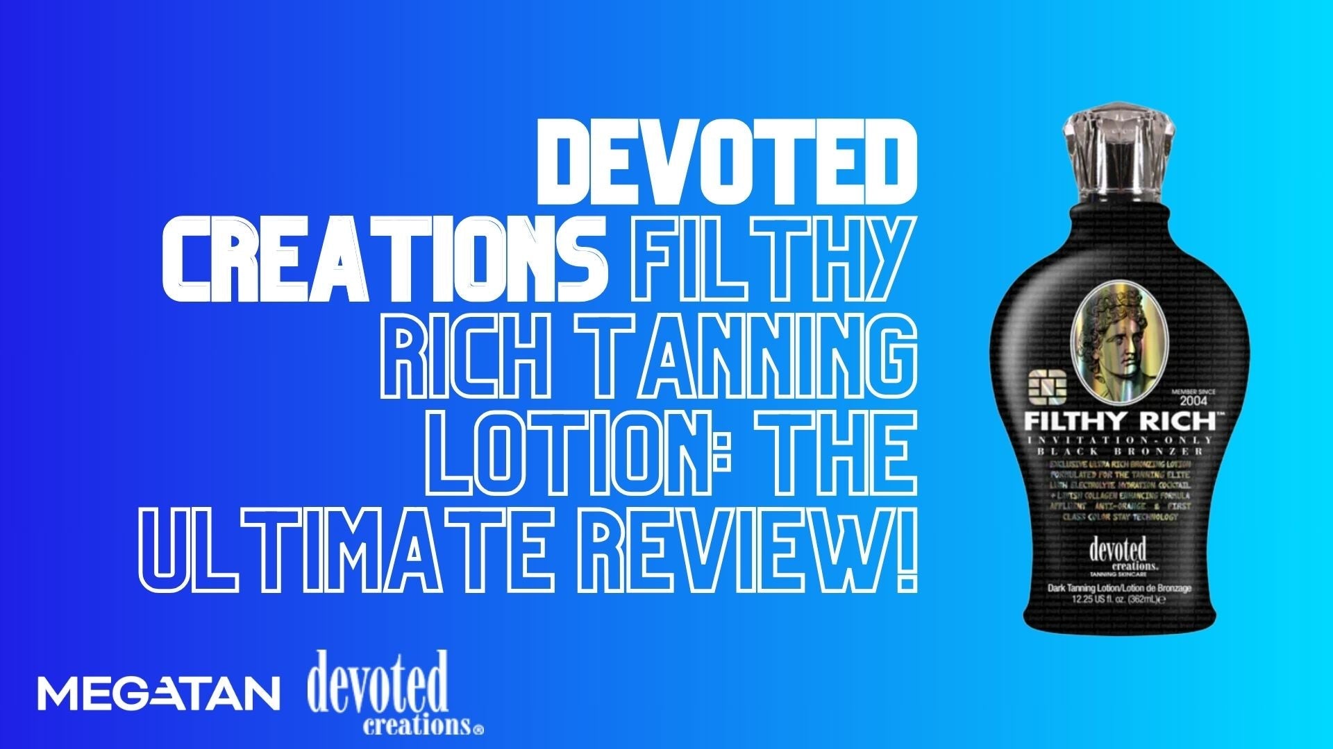 Devoted Creations Filthy Rich Tanning Lotion: The Ultimate Review!