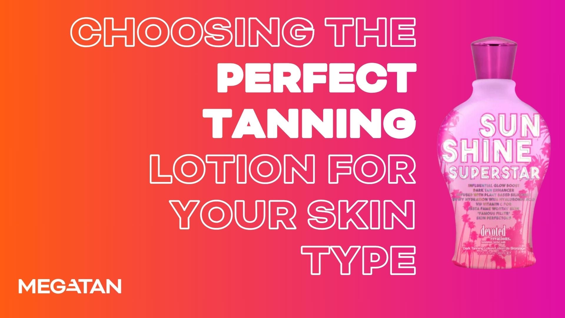 Choosing the Perfect Tanning Lotion for Your Skin Type