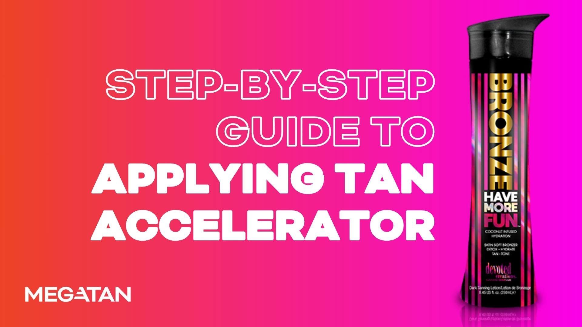 Step-by-Step Guide to Applying Tan Accelerator