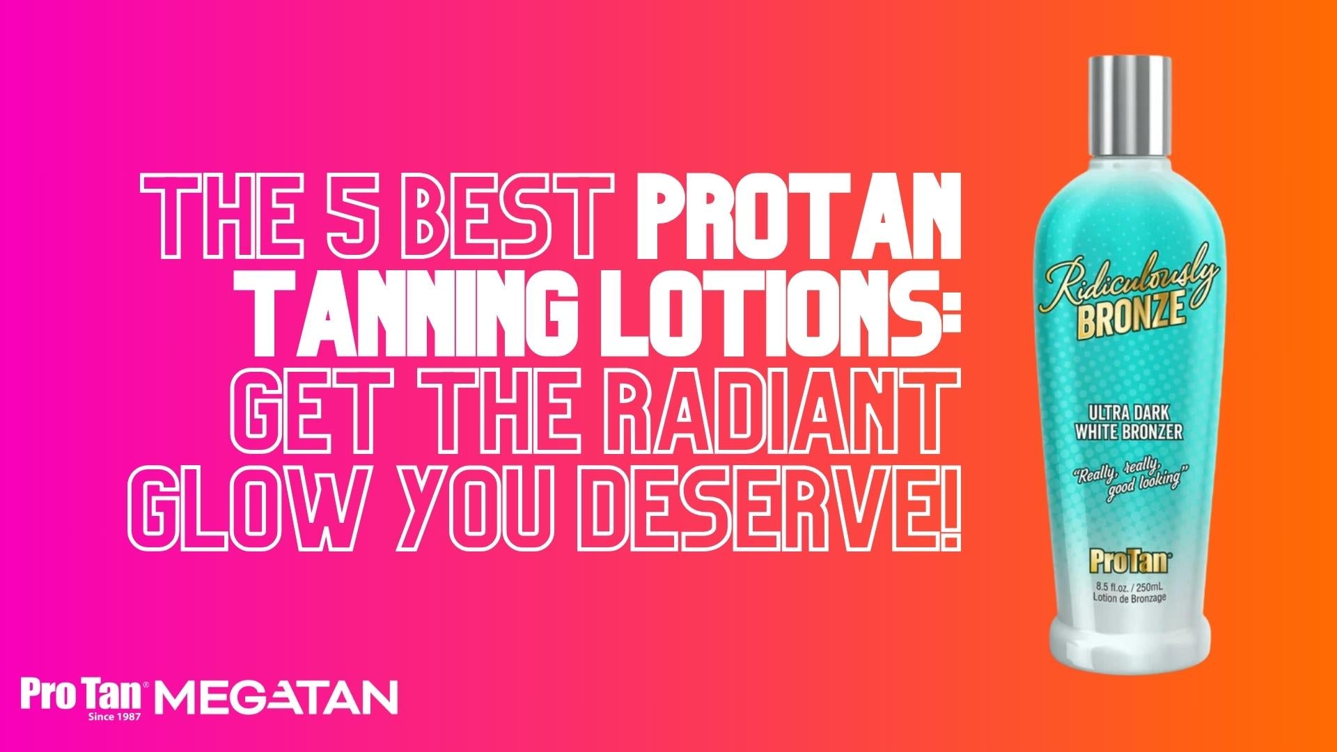 The 5 Best ProTan Tanning Lotions: Get the Radiant Glow You Deserve!